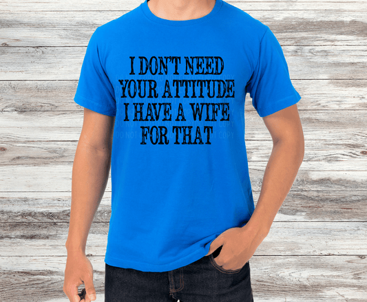 I Have A Wife For That | DTF
