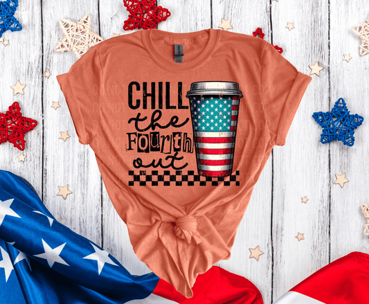 Chill The Fourth Out | DTF