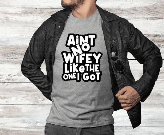 Wifey Like the One I got | DTF