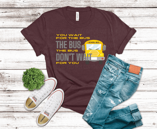 You Wait For The Bus | DTF