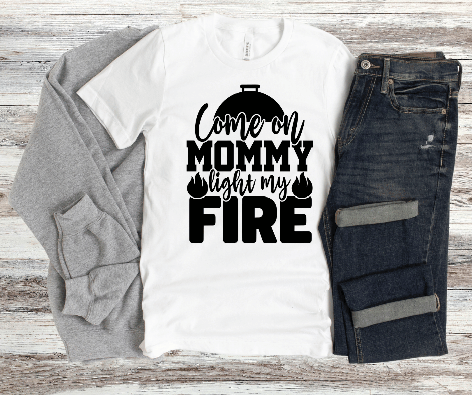 Come On Mommy Light My Fire | DTF