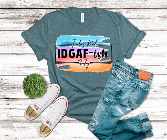 Feeling Kinda IDGAF-ish Today | DTF - Griffin Expressions