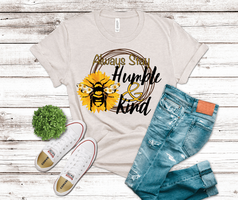 Always Stay Humble and Kind | DTF