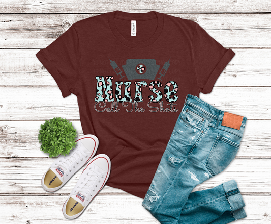 Nurse Call The Shots | DTF Heat Transfer