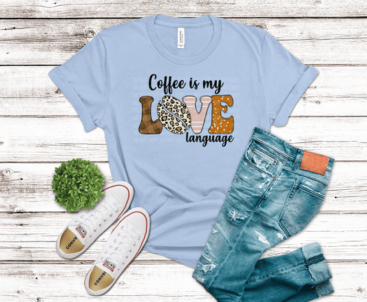 Coffee Is My Love Language Design | Funny Coffee Lover DTF Transfer
