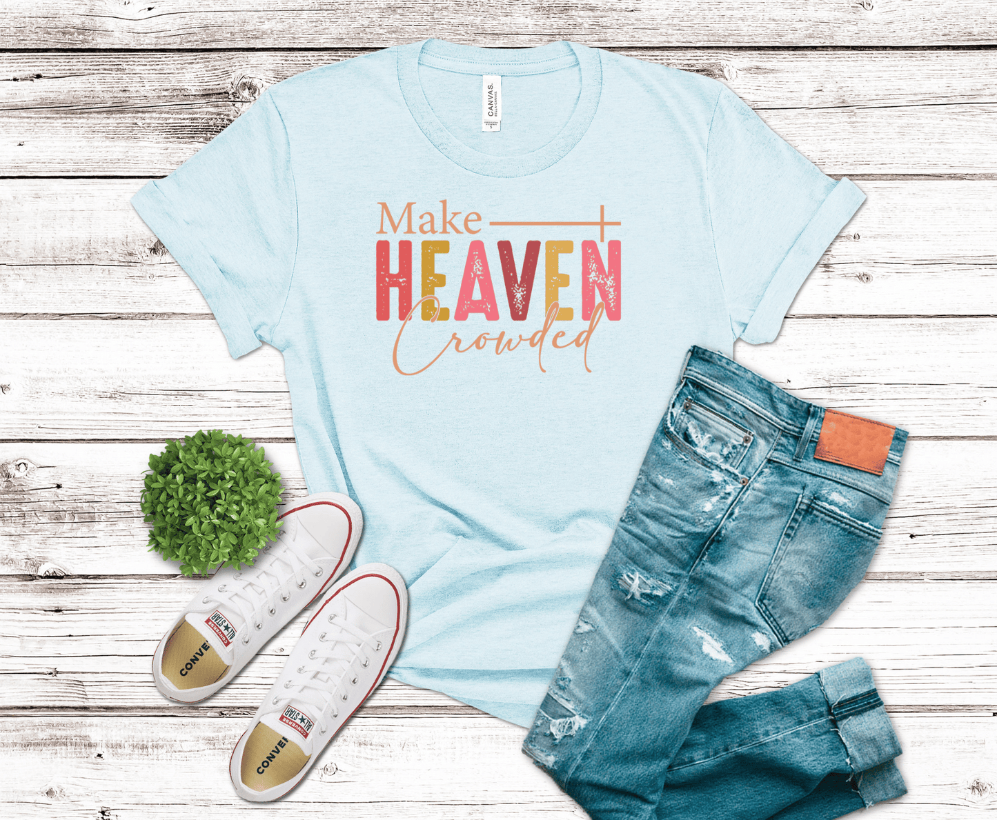 Make Heaven Crowded inspirational lettering DTF transfer, ready to press heat transfer for Christian shirts