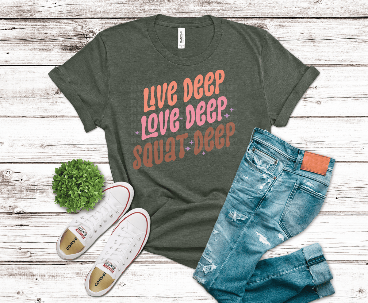 Live Deep Love Deep Squat Deep DTF transfer, ready to press heat transfer for gym shirts
