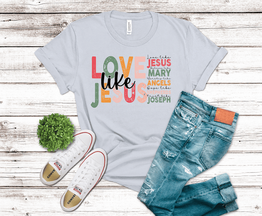 Love Like Jesus | DTF Heat Transfer