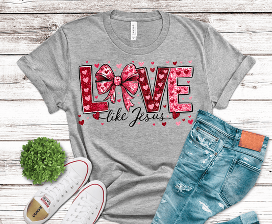 Love Like Jesus | DTF Heat Transfer