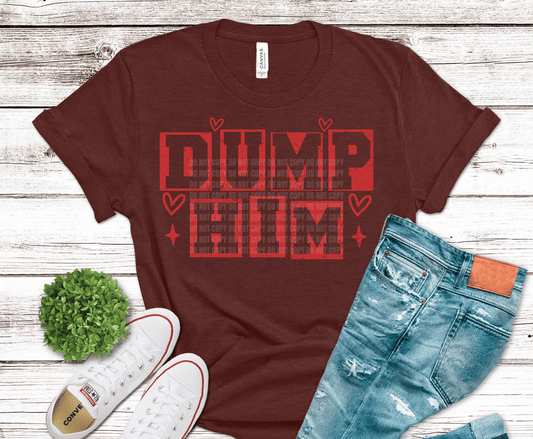 Dump Him | DTF Heat Transfer