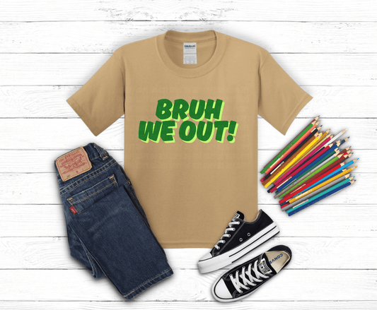 Bruh We Out | DTF Heat Transfer