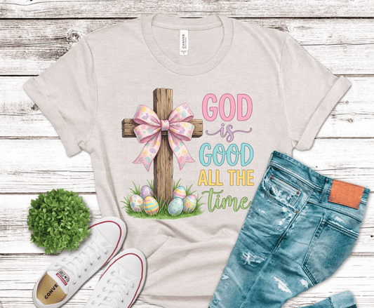 God Is Good All the Time DTF Transfer – Easter Cross Faith Shirt Ready to Press