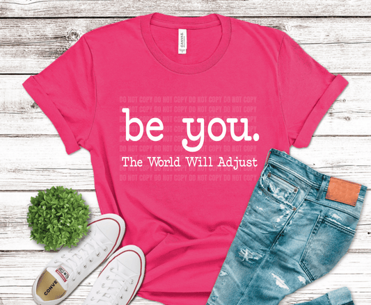 Minimal typography reading Be You The World Will Adjust inspirational quote