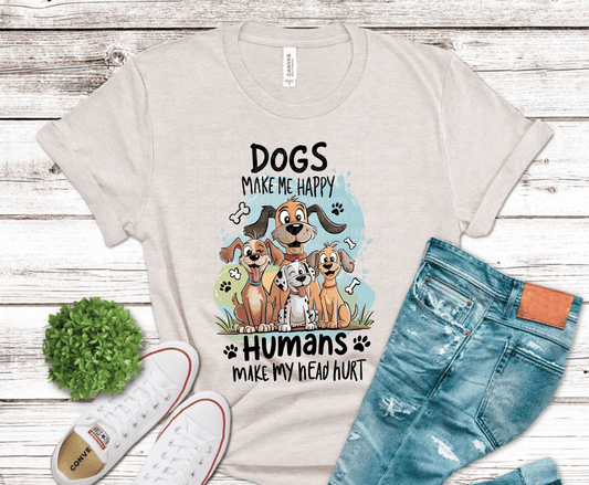 Cartoon dogs with Dogs Make Me Happy Humans Make My Head Hurt text