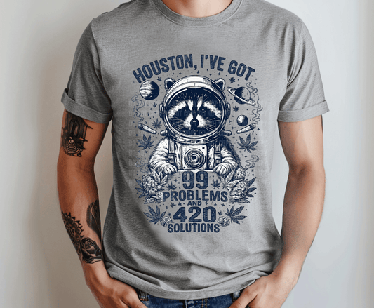 Houston I've Got 99 Problems and 420 Solutions raccoon astronaut cannabis DTF transfer for funny 420 t-shirts
