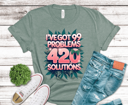 I've Got 99 Problems 420 Solutions large pink lettering with cannabis leaves DTF transfer for 420 apparel