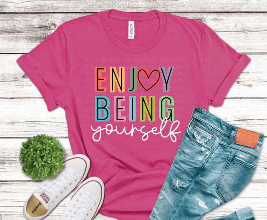 Enjoy Being Yourself colorful rainbow lettering with heart inspirational DTF transfer, ready to press heat transfer for positive shirts