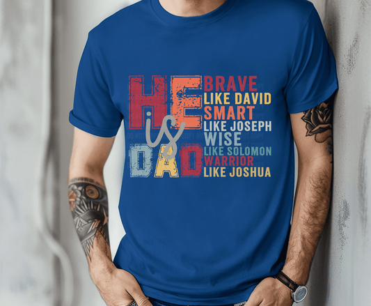 He Is Dad Christian Bible verse dad DTF transfer with David Joseph Solomon Joshua references, ready to press heat transfer for dad shirts