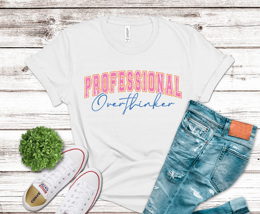 Professional Overthinker neon pink blue lettering sarcastic DTF transfer, ready to press heat transfer for humorous shirts