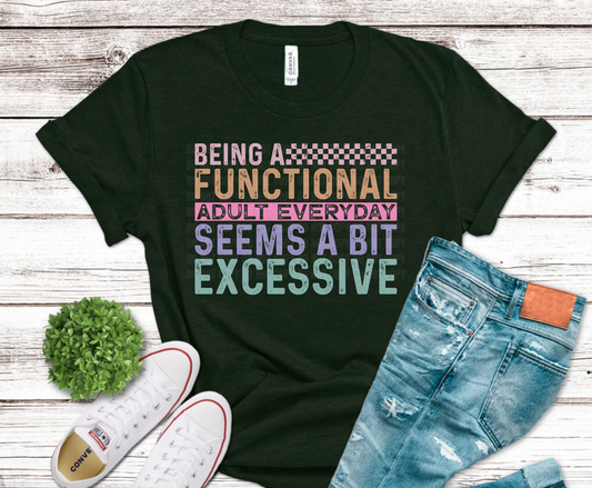 Being a Functional Adult Seems a Bit Excessive multicolored sarcastic DTF transfer, ready to press heat transfer for humor shirts