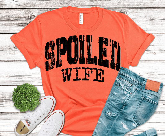 Spoiled Wife bold distressed lettering DTF transfer, ready to press heat transfer for wife shirts