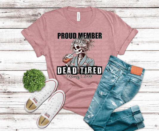 Dead Tired Moms Club skeleton mom with coffee DTF transfer, ready to press heat transfer for funny mom shirts