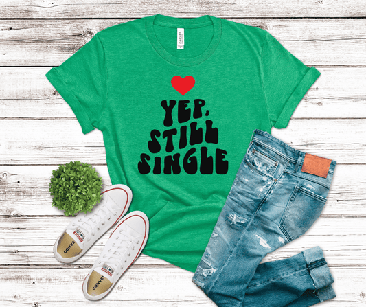 Yep Still Single | DTF