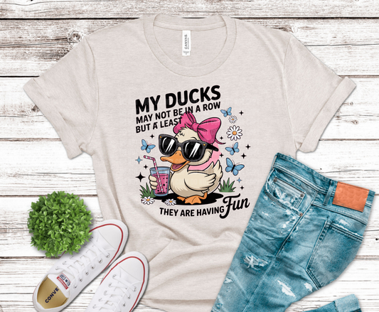 My Ducks May Not Be In A Row But At Least They Are Having Fun duck DTF transfer, ready to press heat transfer for funny shirts