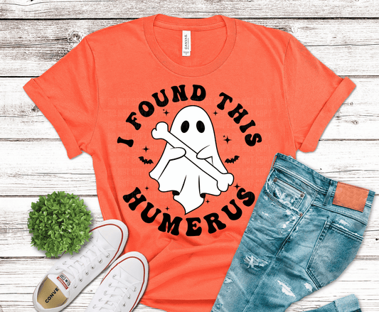 I Found This Humerus Ghost DTF transfer, ready to press heat transfer for funny shirts