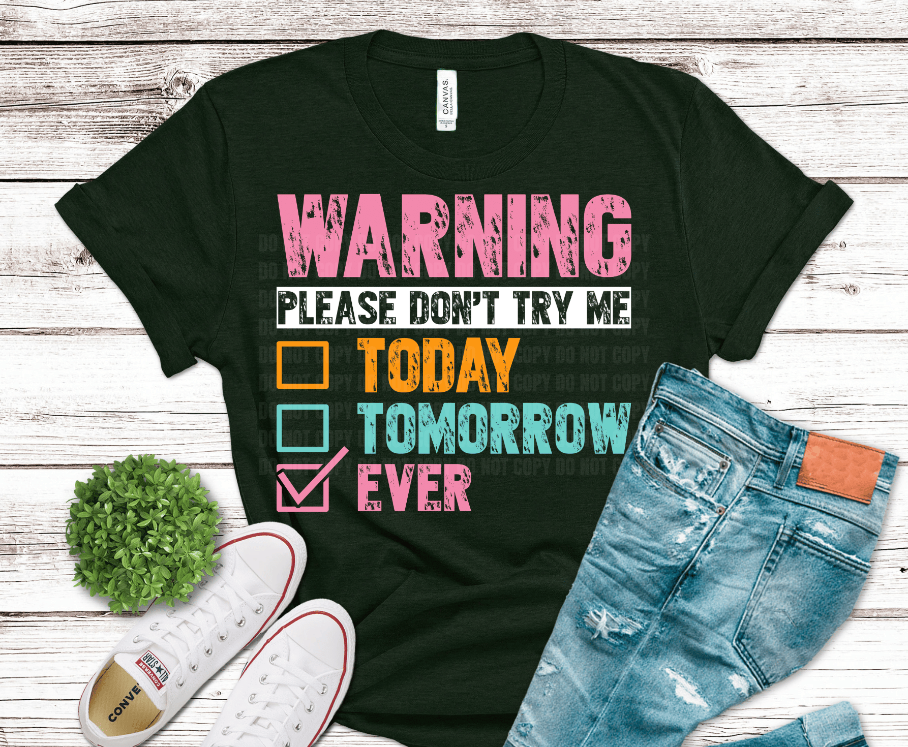 Warning Don't Try Me Today Tomorrow Ever DTF transfer, ready to press heat transfer for sarcastic shirts