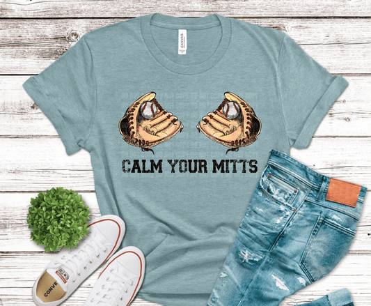 Calm Your Mitts Baseball DTF transfer, ready to press heat transfer for baseball shirts