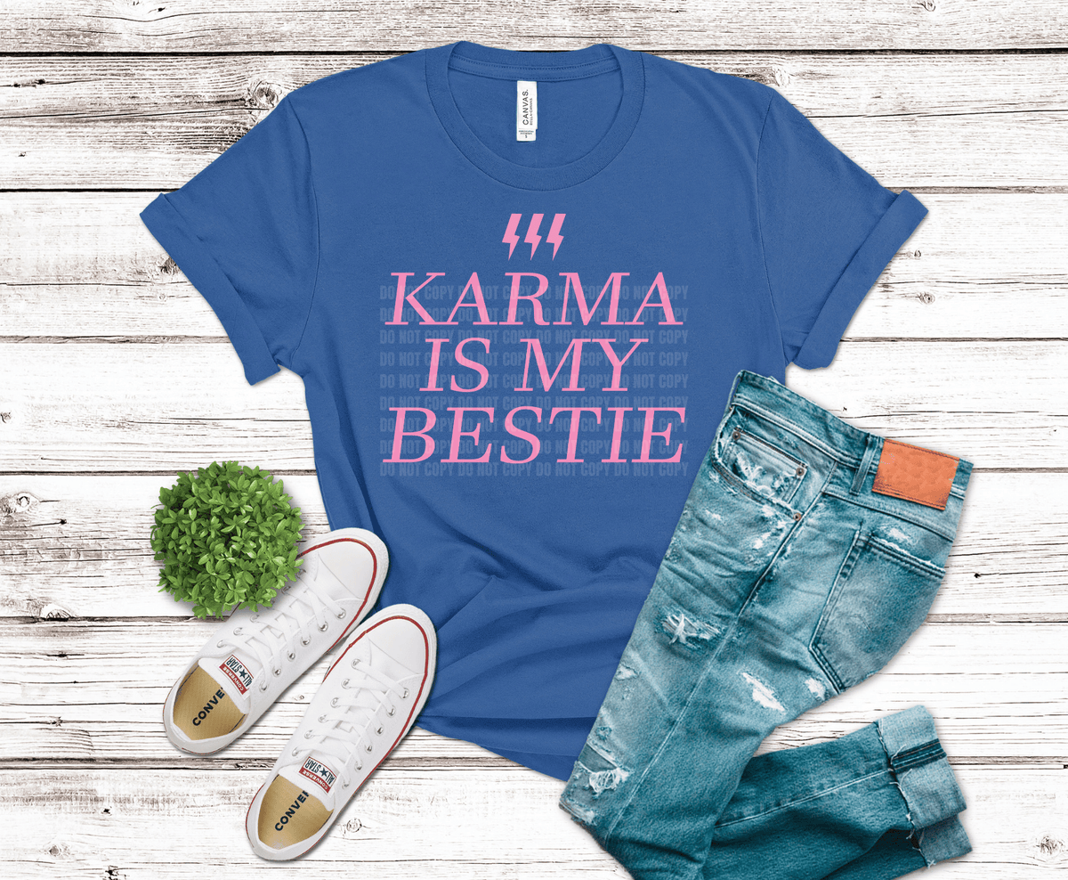 Karma is My Bestie DTF transfer, ready to press heat transfer for funny shirts