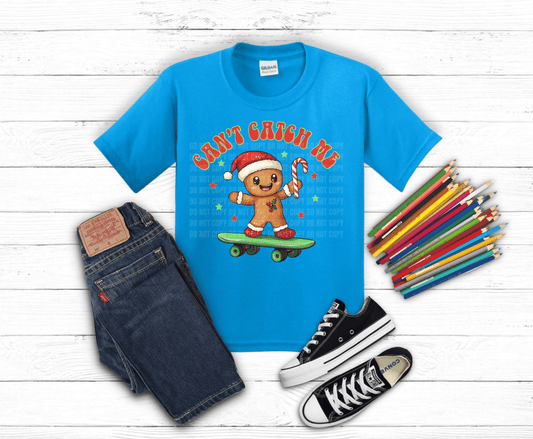 Can't Catch Me Gingerbread DTF transfer, ready to press heat transfer for holiday shirts