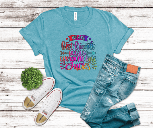 We Are Best Friends Because Everyone Else Sucks | DTF - Griffin Expressions