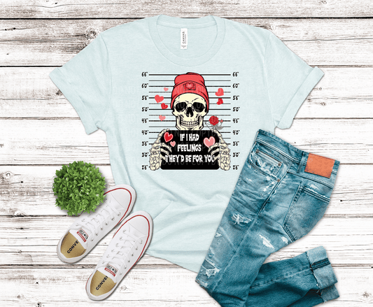 Skeleton mugshot design with red beanie, hearts, and rose featuring “If I Had Feelings They’d Be For You” text, sarcastic Valentine DTF transfer.