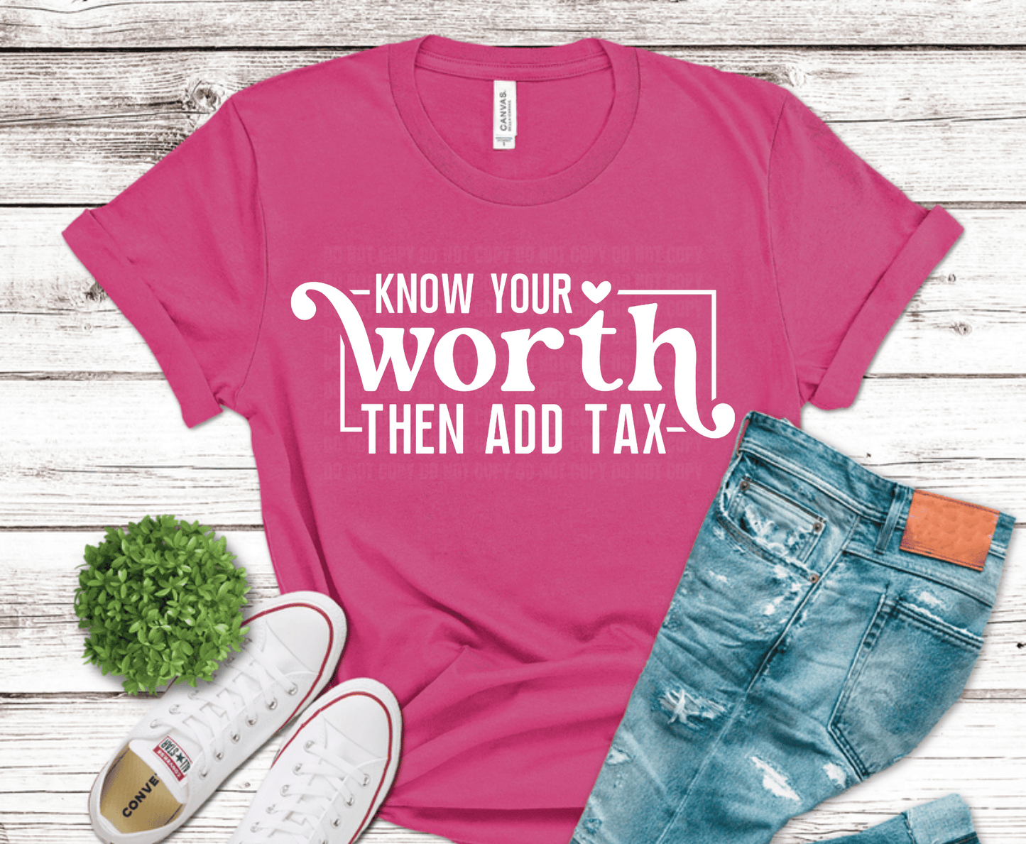 Know Your Worth Then Add Tax empowering quote DTF transfer in white lettering, ready to press heat transfer for motivational shirts