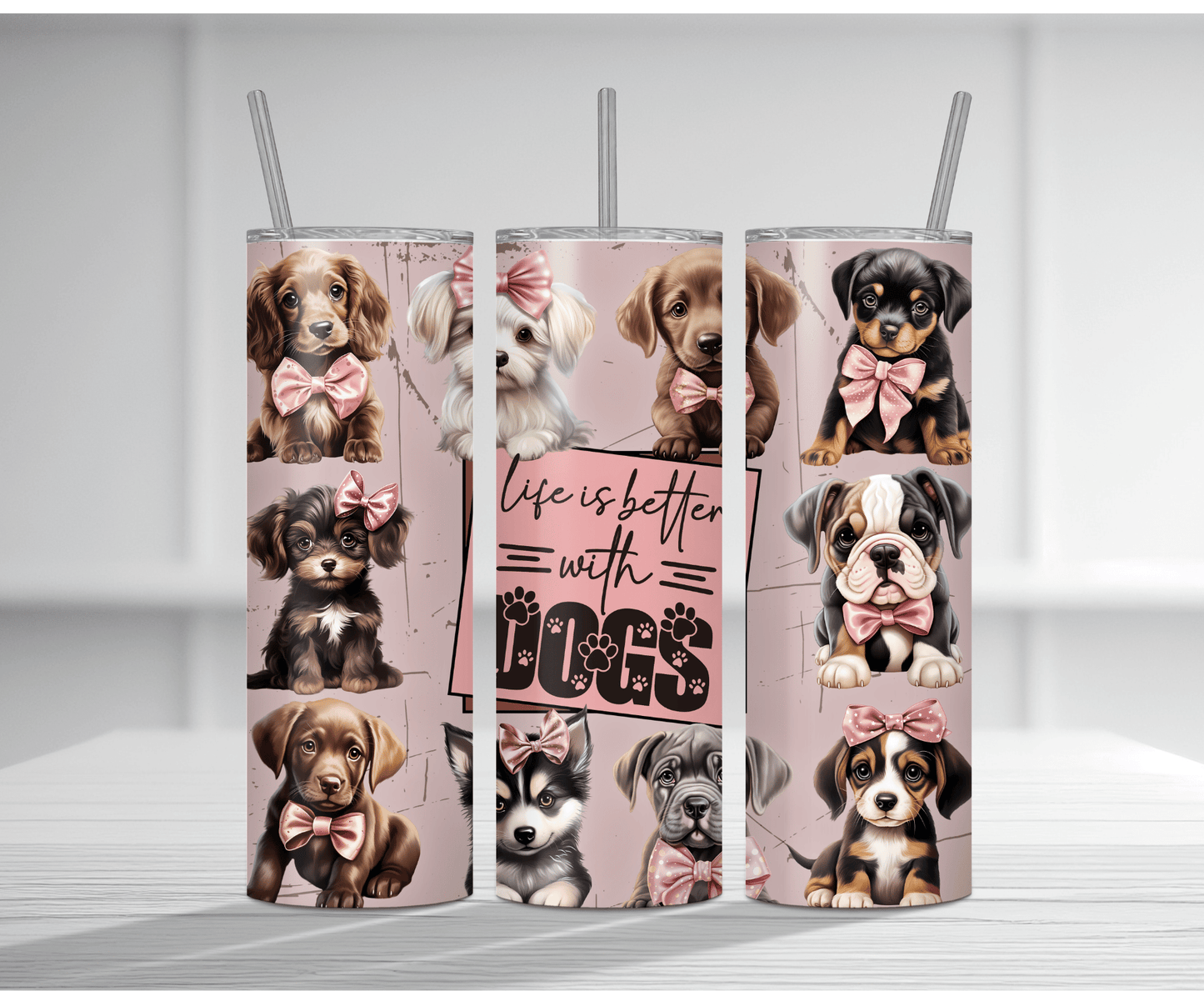 Pink background 20oz tumbler sublimation wrap design featuring multiple cute puppies with pink satin bows and the text "Life is Better With Dogs" in stylish black lettering.