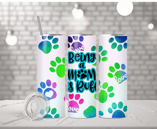 Being A Mom is Ruff | Sublimation Tumbler Transfer