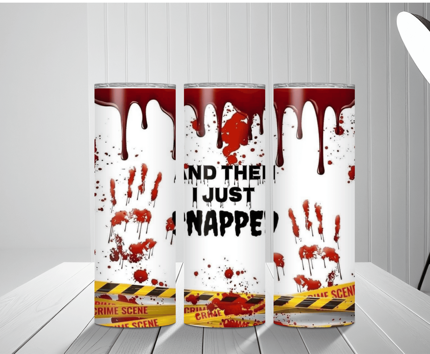 I Just Snapped | Sublimation Tumbler Transfer - Griffin Expressions