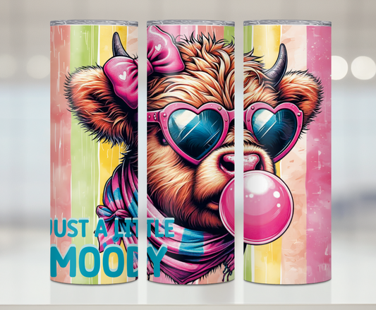 Just A Little Moody | Premium Sublimation Tumbler Transfers – Vibrant, Long-Lasting Designs