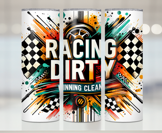 Racing Dirty, Winning Clean| Premium Sublimation Tumbler Transfers – Vibrant, Long-Lasting Designs