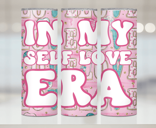 In My Self Love Era  | Premium Sublimation Tumbler Transfers – Vibrant, Long-Lasting Designs