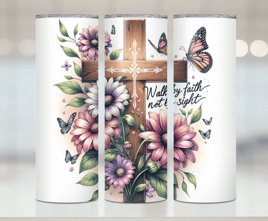 Walk By Faith Not By Sight | Premium Sublimation Tumbler Transfers – Vibrant, Long-Lasting Designs