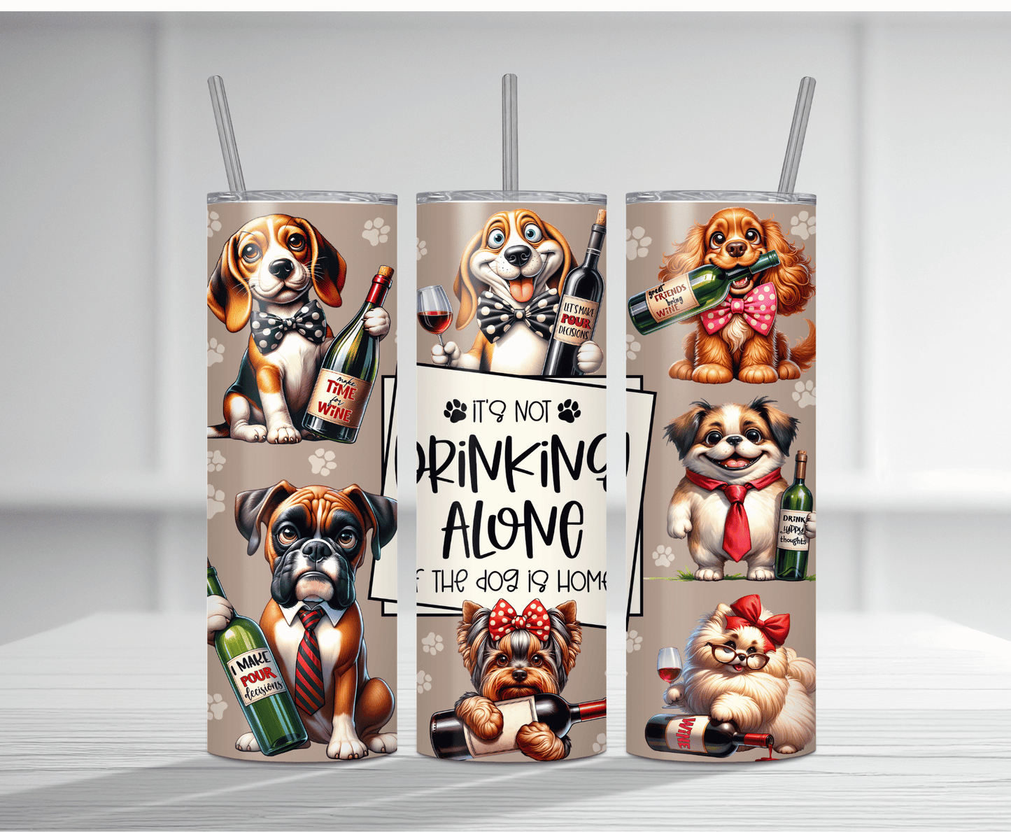 Humorous 20oz tumbler sublimation wrap featuring multiple cute cartoon dogs dressed up with bow ties and holding wine bottles and glasses, with the text "It's Not Drinking Alone If The Dog Is Home" and paw print background.
