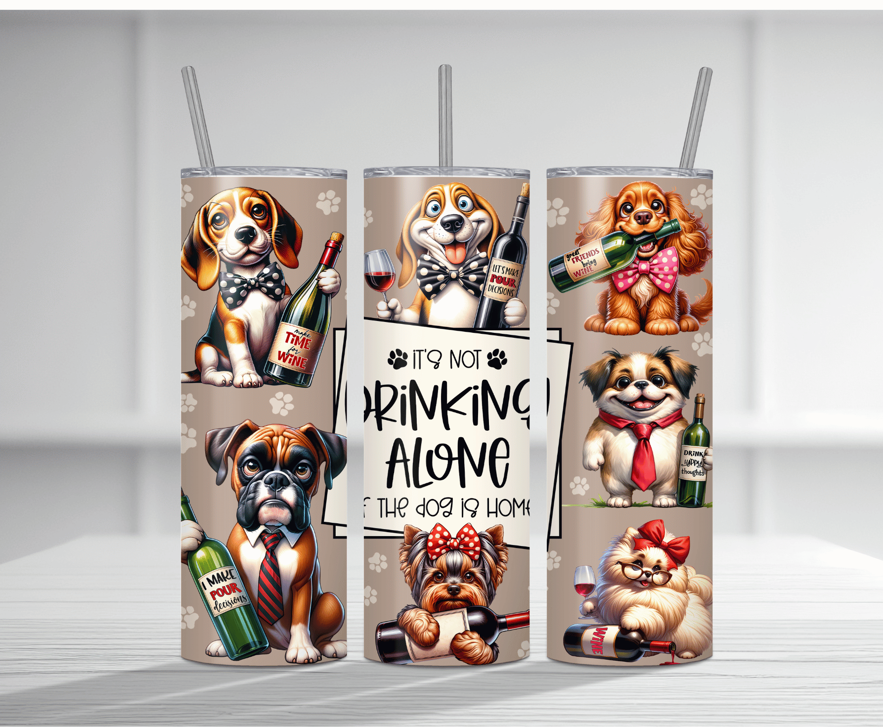 Humorous 20oz tumbler sublimation wrap featuring multiple cute cartoon dogs dressed up with bow ties and holding wine bottles and glasses, with the text "It's Not Drinking Alone If The Dog Is Home" and paw print background.