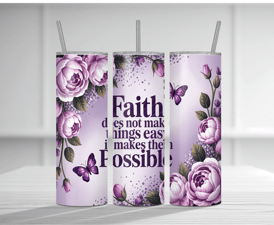 Elegant 20oz tumbler sublimation wrap with purple roses and the text "Faith Does Not Make Things Easy" in a faith-inspired design.