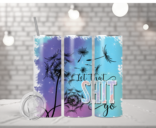 Let That Go | Sublimation Tumbler Transfer