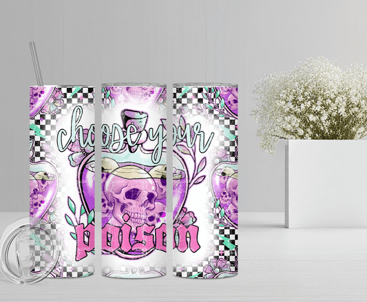 Choose Your Poison | Sublimation Tumbler Transfer