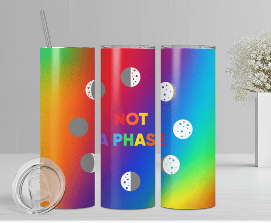 Not A Phase | Sublimation Tumbler Transfer