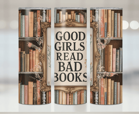 Good Girls Read Bad Books Print | Premium Sublimation Tumbler Transfers – Vibrant, Long-Lasting Designs